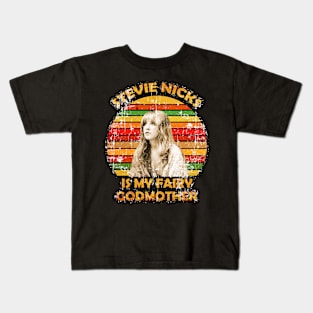 Vintage Stevie Nicks Is My Fairy Godmother Kids T-Shirt